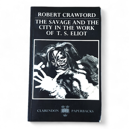 The Savage and the City in the Work of T. S. Eliot