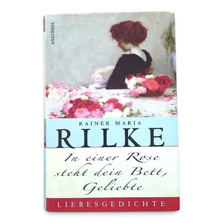 In einer Rose steht dein Bett, Geliebte