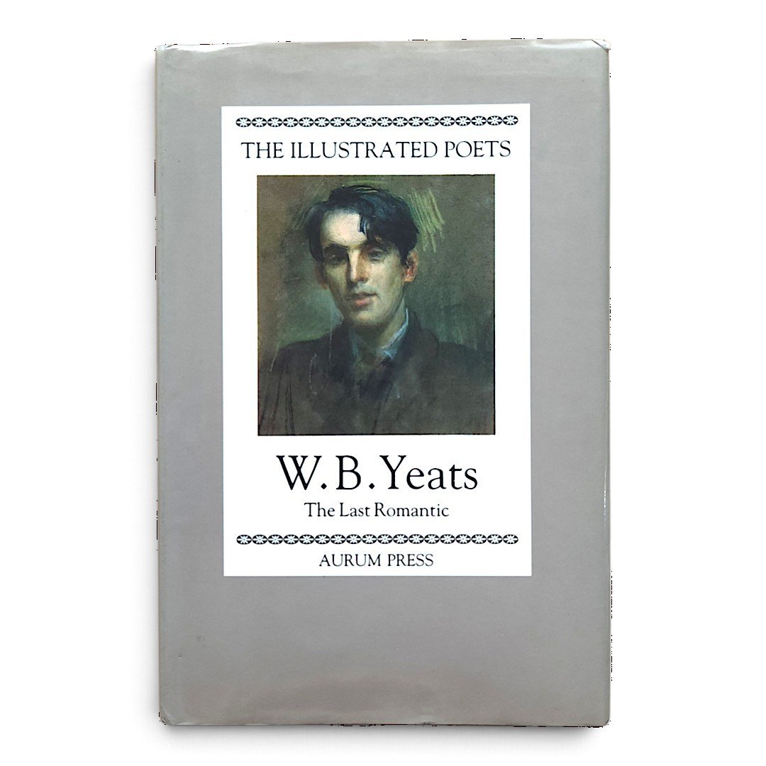 W. B. Yeats: The Last Romantic